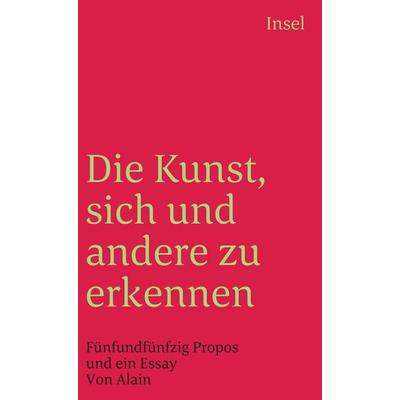 Die Kunst, sich und andere zu erkennen, Taschenbuch von Alain, Insel Verlag, 978-3-458-33803-1