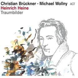 ACT, Schallplatten, Heinrich Heine:Traumbilder (Christian Brückner & Michael Wollny)