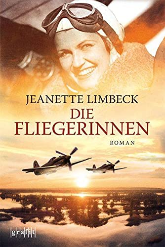 Jeanette Limbeck - Die Fliegerinnen: Roman - Preis vom 19.10.2026 19:33:35 h