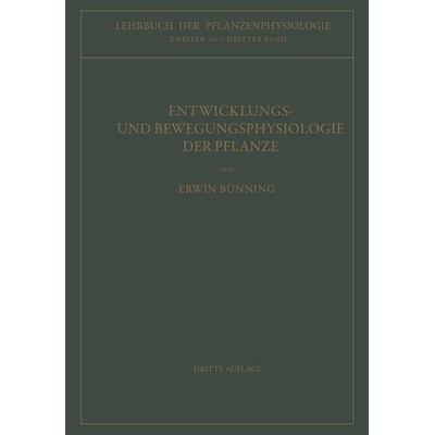 Entwicklungs- und Bewegungsphysiologie der Pflanze, Taschenbuch von Erwin Bünning, Springer Berlin, 978-3-642-87329-4