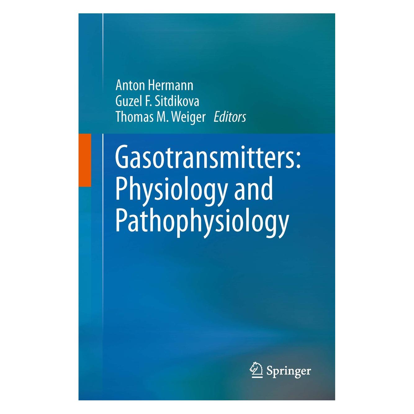 Springer Gasotransmitters: Physiology and Pathop (Englisch, Hardcover, Anton Hermann, Guzel F. Sitdikova, Thomas M. Weiger) (9783642303371)