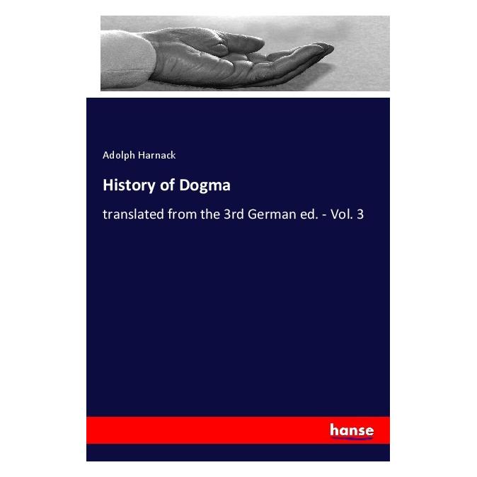Hansebooks History of Dogma (Deutsch, Softcover, Adolph Harnack) (56187016)