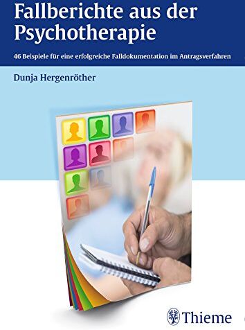 Dunja Hergenröther - Fallberichte aus der Psychotherapie: 47 Beispiele für eine erfolgreiche Falldokumentation im Antragsverfahren - Preis vom 30.09.2026 09:01:18 h