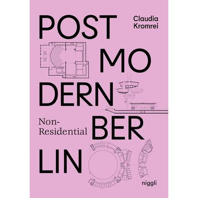 Postmodern Non-Residential Berlin, Taschenbuch von Claudia Kromrei, Niggli Verlag, 978-3-7212-1019-4