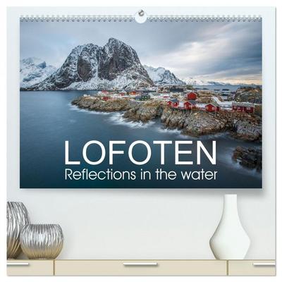 Lofoten Reflections in the water (High Quality Premium Wall Calendar 2026 DIN A2 landscape),CALVENDO 12 Month Wall Calendar