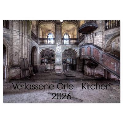 Verlassene Ort - Kirchen (Wandkalender 2026 DIN A2 quer), CALVENDO Monatskalender