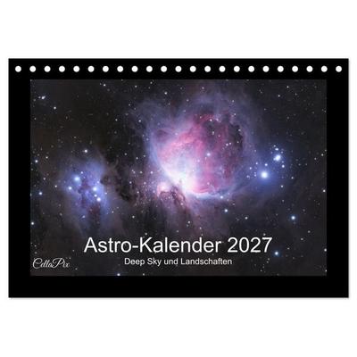 Astro-Kalender - Deep Sky und Landschaften (Tischkalender 2027 DIN A5 quer), CALVENDO Monatskalender