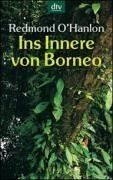 Redmond O'Hanlon - Ins Innere von Borneo. - Preis vom 12.10.2026 11:37:12 h