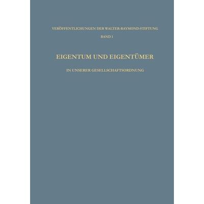 Eigentum und Eigentümer in Unserer Gesellschaftsordnung, Taschenbuch von Ludwig Vaubel, VS Verlag für Sozialwissenschaften, 978-3-322-98360-2