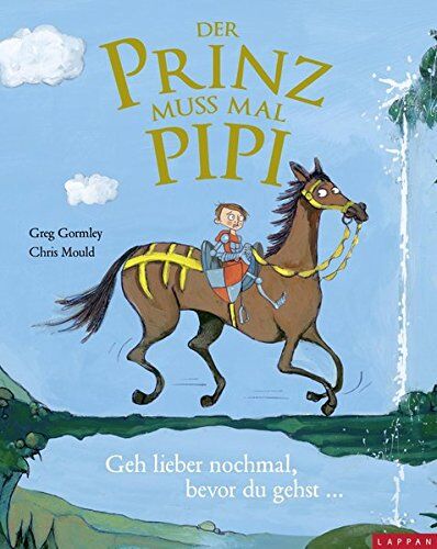 Greg Gormley - Der Prinz muss mal Pipi: Geh lieber nochmal, bevor du gehst ... - Preis vom 19.10.2026 19:33:35 h