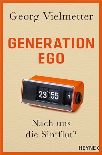 Georg Vielmetter - Generation Ego: Nach uns die Sintflut? - Preis vom 09.10.2026 07:28:09 h