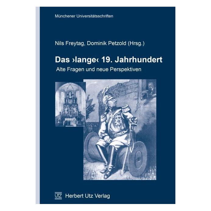UTZ Verlag Das 'lange' 19. Jahrhundert (Deutsch, Softcover, Nils Freytag) (55601871)