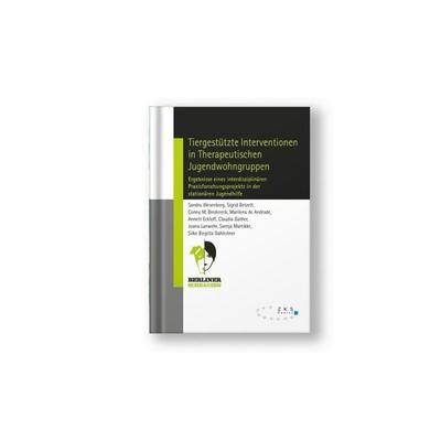 Tiergestützte Interventionen in Therapeutischen Jugendwohngruppen, Taschenbuch von , Verlag für psychosoziale Medien, 978-3-947502-57-8