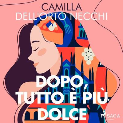 Dopo, tutto è più dolce - Camilla Dell'Orto Necchi, Audio, 9788728428948