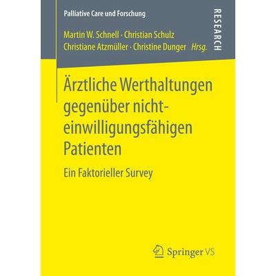 Ärztliche Werthaltungen gegenüber nichteinwilligungsfähigen Patienten, Taschenbuch von , Springer Fachmedien Wiesbaden GmbH, 978-3-658-16565-9
