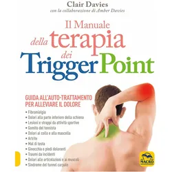 Il manuale della terapia dei Trigger Point. Guida all'auto-trattamento per alleviare il dolore (Tecn, Ratgeber von Clair Davies