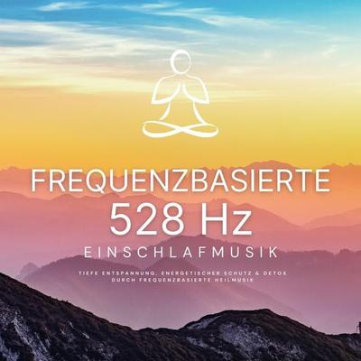 Frequenzbasierte 528 Hz Einschlafmusik - Zentrum für Stressverminderung, Audio, 4066338551566