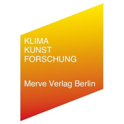 Klimakunstforschung, Gebundene Ausgabe von Friedrich Borries, Merve, 978-3-88396-299-3