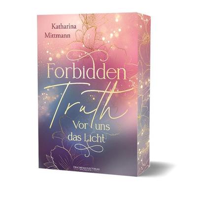 Forbidden Truth - Vor uns das Licht, Taschenbuch von Katharina Mittmann, Drachenmond Verlag GmbH, 978-3-95991-448-2