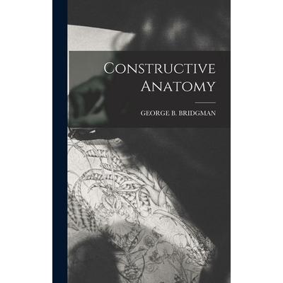 Constructive Anatomy, Gebundene Ausgabe von George B. Bridgman, Creative Media Partners, LLC, 978-1-01-539298-4