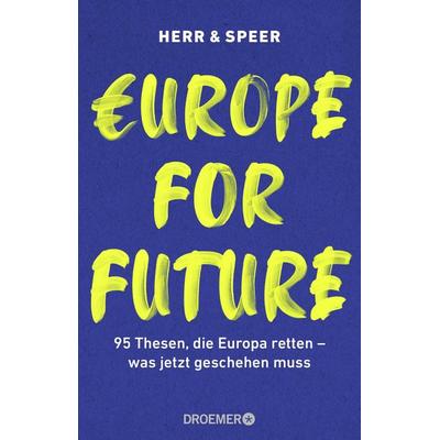 Europe for Future, Taschenbuch von Vincent-Immanuel Herr,Martin Speer, Droemer Taschenbuch, 978-3-426-30268-2