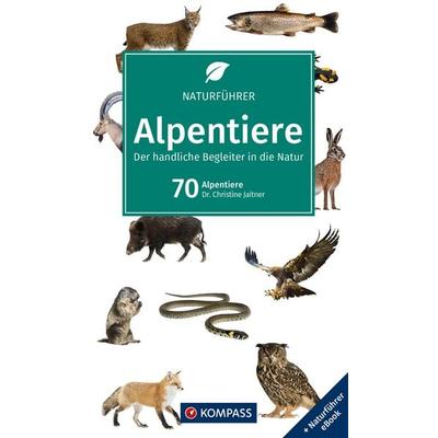 KOMPASS Naturführer Alpentiere, Gebundene Ausgabe von Christine Jaitner, Kompass-Karten