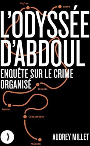 Audrey Millet - L'odyssée d'Abdoul : enquête sur le crime organisé - Preis vom 15.10.2026 23:06:25 h