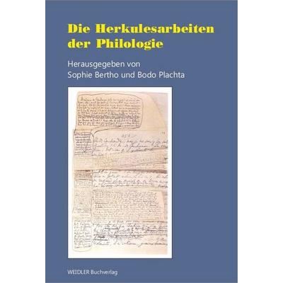 Die Herkulesarbeiten der Philologie, Taschenbuch von , Weidler Buchverlag Berlin, 978-3-89693-509-0