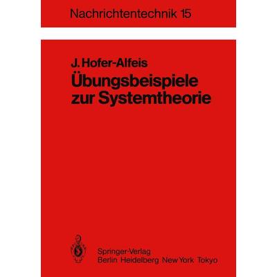 Übungsbeispiele zur Systemtheorie, Taschenbuch von Josef Hofer-Alfeis, Springer Berlin, 978-3-540-15083-1