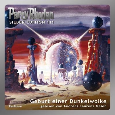 Perry Rhodan Silber Edition 111: Geburt einer Dunkelwolke - Hans Kneifel,Ernst Vlcek,Marianne Sydow,H.G. Ewers, Audio, 4057664809261