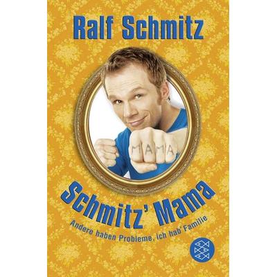 Schmitz' Mama, Taschenbuch von Ralf Schmitz, Fischer Taschenbuch Verlag