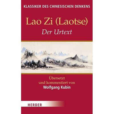 Der Urtext, Taschenbuch von Lao Zi, Herder, 978-3-451-30502-3
