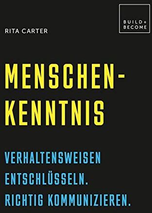 Rita Carter - Menschenkenntnis: Verhaltensweisen entschlüsseln. Richtig kommunizieren. (Build + Become) - Preis vom 11.10.2026 03:10:56 h