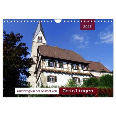Unterwegs in der Altstadt von Geislingen (Wandkalender 2027 DIN A4 quer), CALVENDO Monatskalender