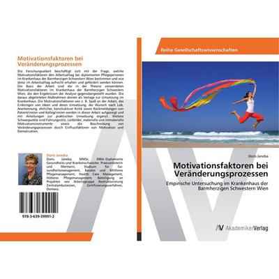 Motivationsfaktoren bei Veränderungsprozessen, Taschenbuch von Doris Janeba, AV Akademikerverlag, 978-3-639-39991-2