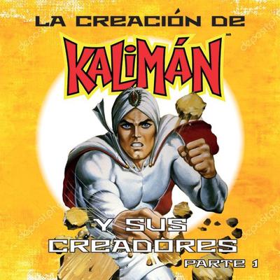 La creación de Kalimán y sus creadores, parte 1 - Edgar David Aguilera,José Luis Guzmán,Olivia Luna, Audio, 9789179417673
