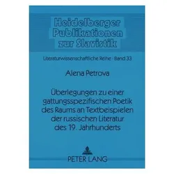 Überlegungen zu einer gattungsspezifischen Poetik des Raums an Textbeispielen der russischen Literat, Fachbücher von Alena Petrova