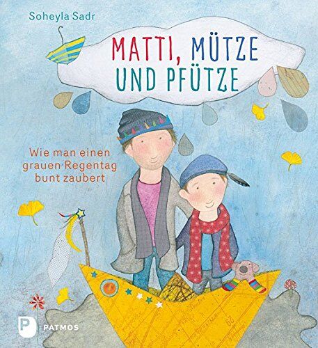 Soheyla Sadr - Matti, Mütze und Pfütze - Wie man einen grauen Regentag bunt zaubert - Preis vom 30.09.2026 09:01:18 h