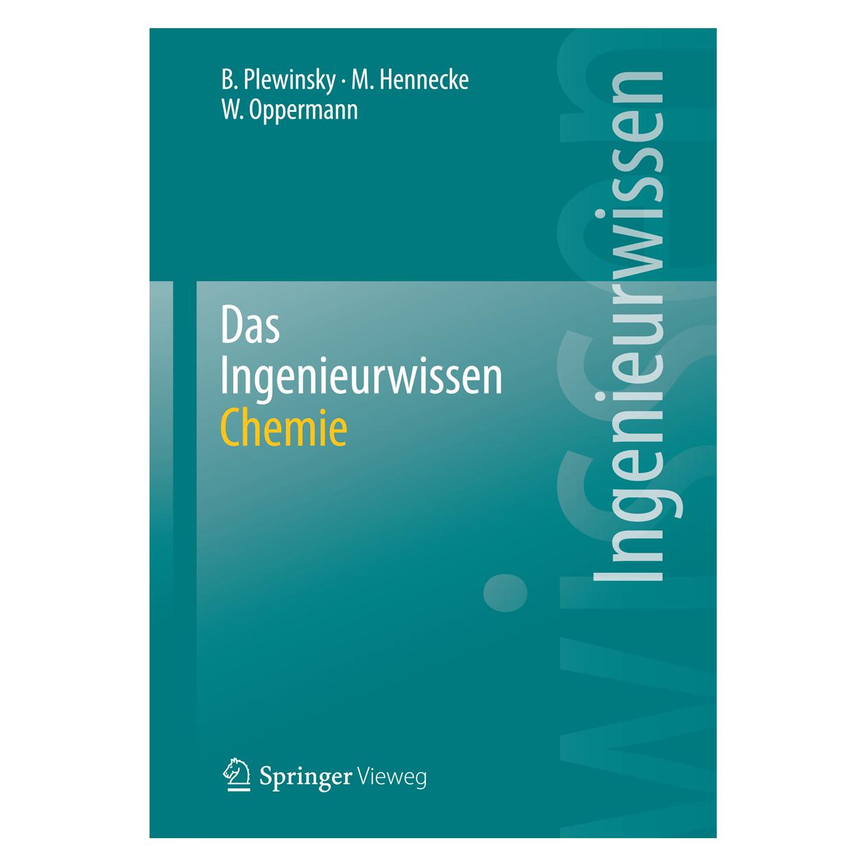 Springer Das Ingenieurwissen: Chemie (Deutsch, Softcover, Bodo Plewinsky, Manfred Hennecke, Wilhelm Oppermann) (8156913)