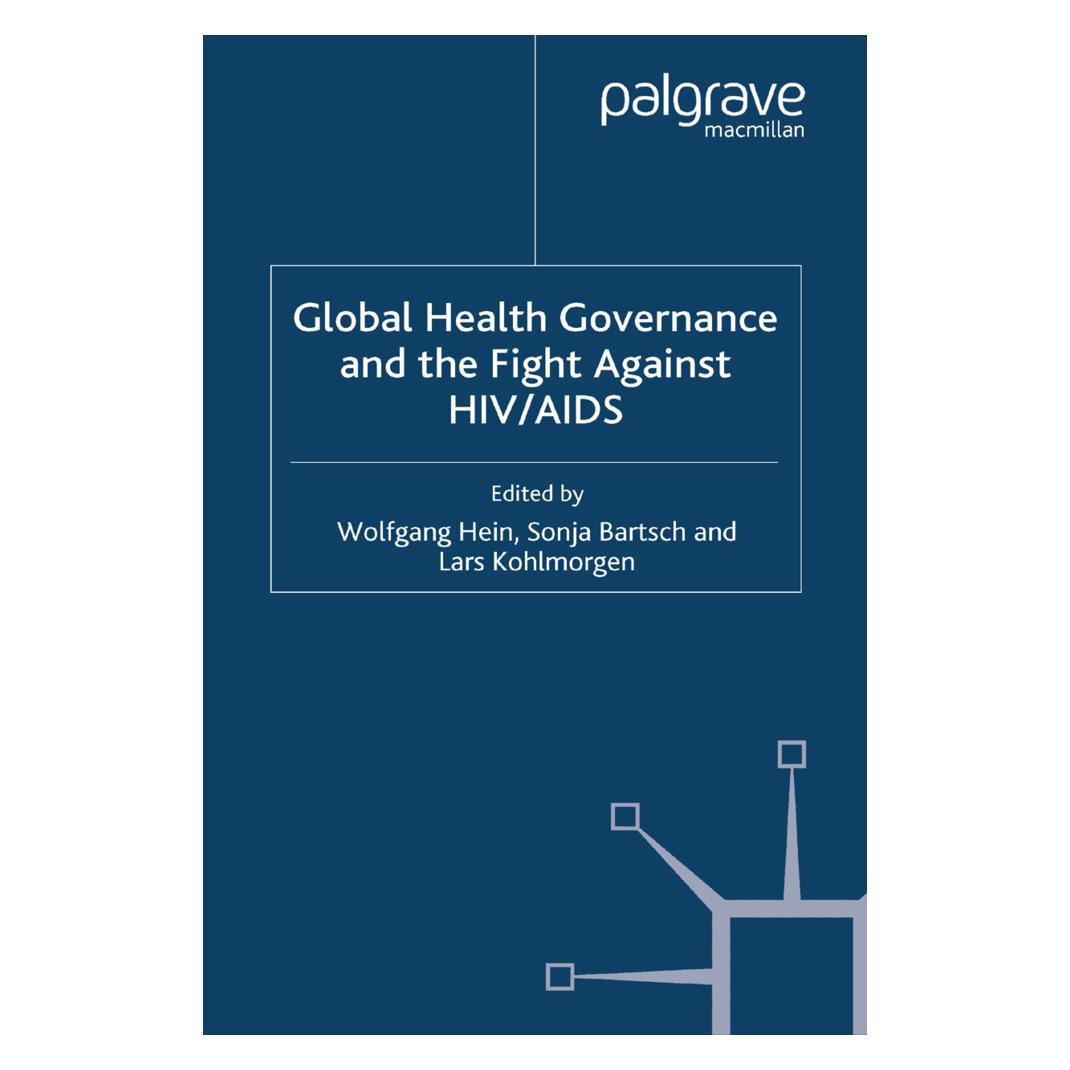 Springer Global Health Governance and the Fight Against HIV/AIDS (Englisch, Softcover, L. Kohlmorgen, S. Bartsch, W. Hein) (55821990)