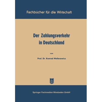 Der Zahlungsverkehr in Deutschland, Taschenbuch von Konrad Mellerowicz, Betriebswirtschaftlicher Verlag Gabler, 978-3-322-98335-0