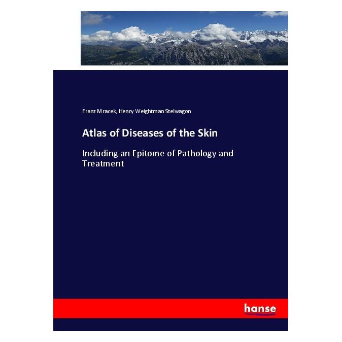Hansebooks Atlas of Diseases of the Skin (Englisch, Softcover, Franz Mracek, Henry Weightman Stelwagon) (55903711)