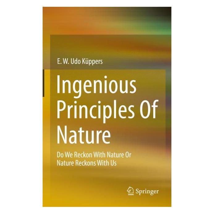 Springer Ingenious Principles of Nature (Englisch, Hardcover, E. W. Udo Küppers) (9783658380984)