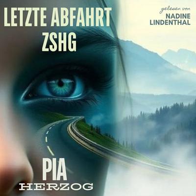 Letzte Abfahrt ZSHG - Pia Herzog, Audio, 4069828926677