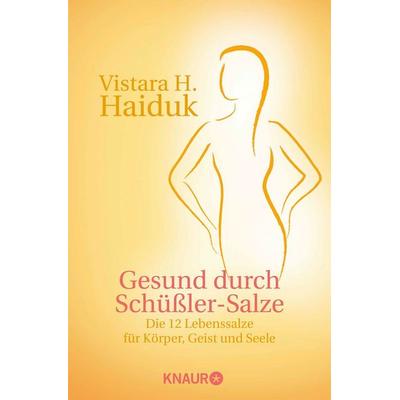 Gesund durch Schüßler-Salze, Taschenbuch von Vistara H. Haiduk, Knaur MensSana Taschenbuch, 978-3-426-87092-1