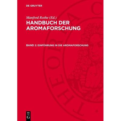 Einführung in die Aromaforschung, Gebundene Ausgabe von Manfred Rothe, De Gruyter, 978-3-11-273544-2