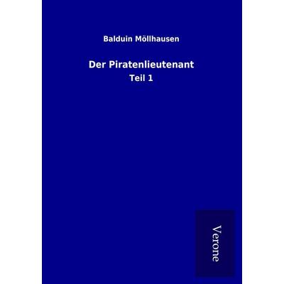Der Piratenlieutenant, Taschenbuch von Balduin Möllhausen, BoD - Books on Demand