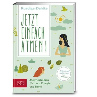 Jetzt einfach atmen!, Taschenbuch von Ruediger Dahlke, ZS - ein Verlag der Edel Verlagsgruppe
