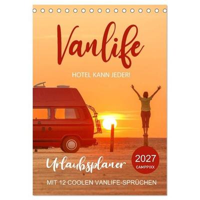 Vanlife - Hotel kann jeder! (Tischkalender 2027 DIN A5 hoch), CALVENDO Monatskalender