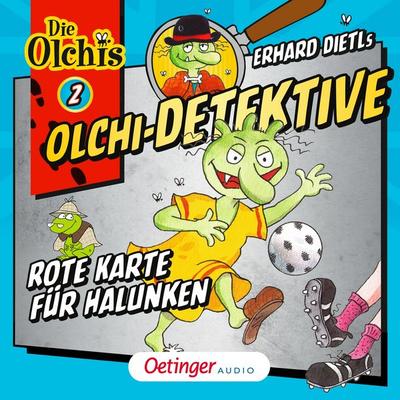 Olchi-Detektive 2. Rote Karte für Halunken - Erhard Dietl,Barbara Iland-Olschewski, Audio, 9783837364149